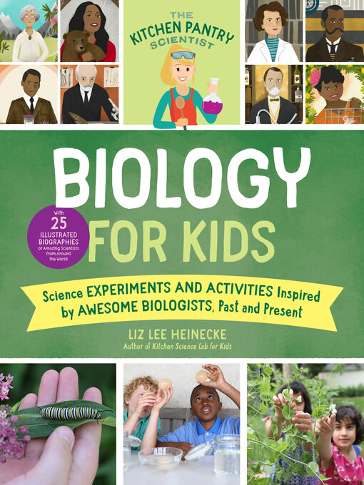 Title details for The Kitchen Pantry Scientist Biology for Kids by Liz Lee Heinecke - Available